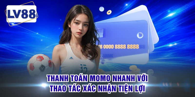 Thanh toán Momo nhanh với thao tác xác nhận tiện lợi